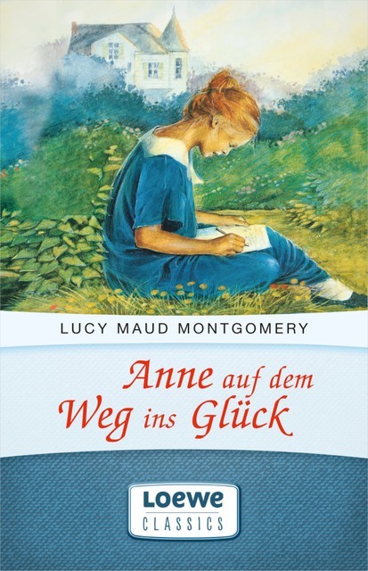 Anne auf dem Weg ins Glück, Lucy Maud Montgomery