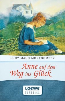 Anne auf dem Weg ins Glück, Lucy Maud Montgomery
