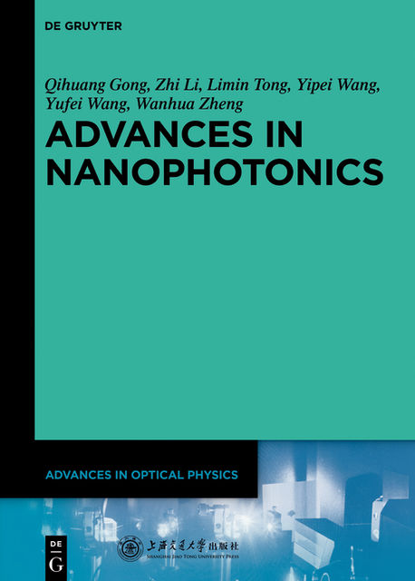 Advances in Nanophotonics, Li Zhi, Limin Tong, Qihuang Gong, Wanhua Zheng, Yipei Wang, Yufei Wang