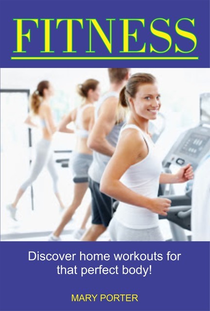 Fitness Discover Home Workouts for That Perfect Body, Nishant Baxi