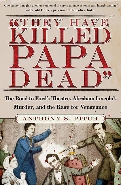 They Have Killed Papa Dead!”, Anthony S. Pitch