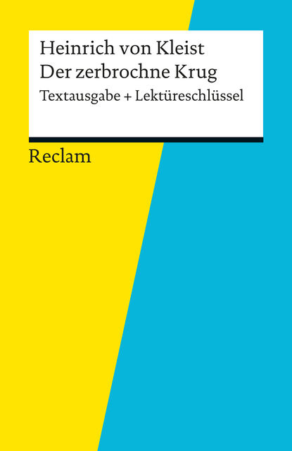 Textausgabe + Lektüreschlüssel. Heinrich von Kleist: Der zerbrochne Krug, Heinrich von Kleist, Theodor Pelster