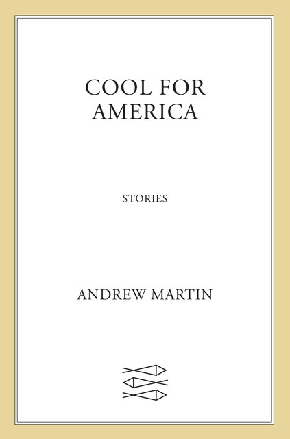 Cool for America, Andrew Martin