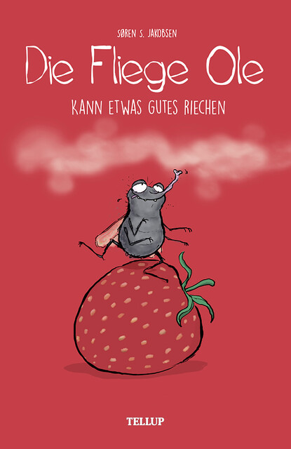 Die Fliege Ole #1: Die Fliege Ole kann etwas Gutes riechen, Søren Jakobsen