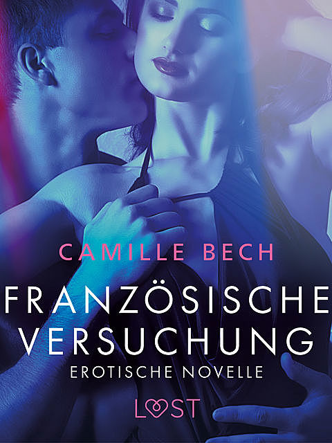 Französische Versuchung – Erotische Novelle, Camille Bech