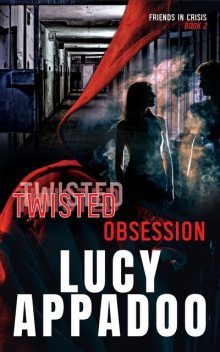 Twisted Obsession, Lucy Appadoo
