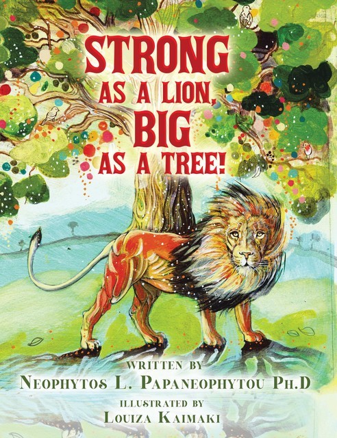 Strong As A Lion, Big As A Tree, Neophytos L. Papaneophytou