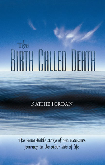 The Birth Called Death, Kathie Jordan