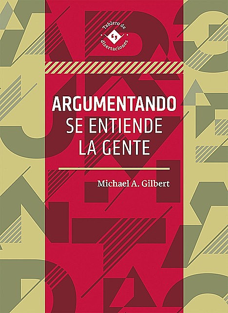 Argumentando se entiende la gente, Fernando Miguel Leal Carretero, Michael A. Gilbert