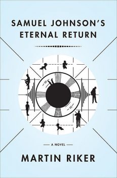 Samuel Johnson's Eternal Return, Martin Riker