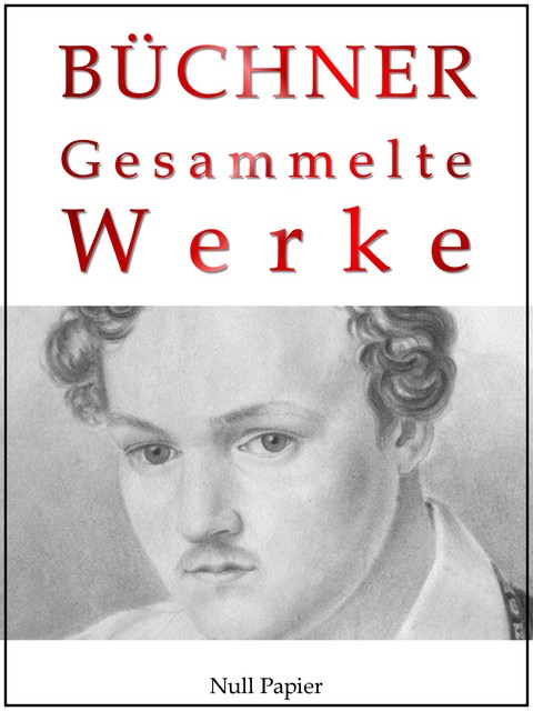 Georg Büchner – Gesammelte Werke, Georg Büchner