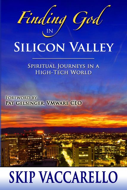 Finding God in Silicon Valley, Skip Vaccarello
