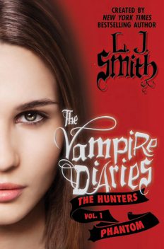 The Vampire Diaries: The Hunters: Phantom, L.J. Smith