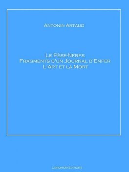Le Pèse-Nerfs – Fragments d'un Journal d'Enfer – L'Art et la Mort, Artaud