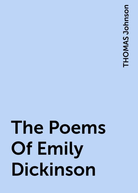 The Poems Of Emily Dickinson, THOMAS Johnson
