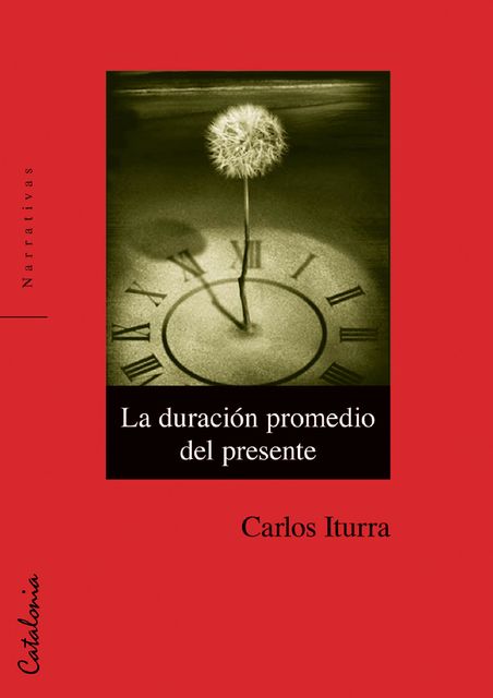 La duración promedio del presente, Carlos Iturra