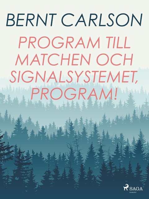 Program till matchen och signalsystemet, program, Bernt Carlson