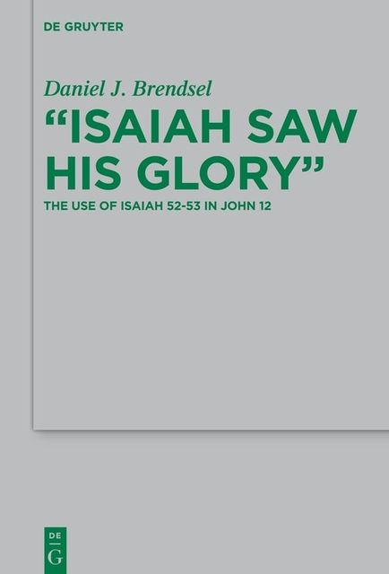 “Isaiah Saw His Glory”, Daniel J.Brendsel