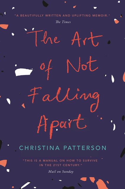 The Art of Not Falling Apart, Christina Patterson