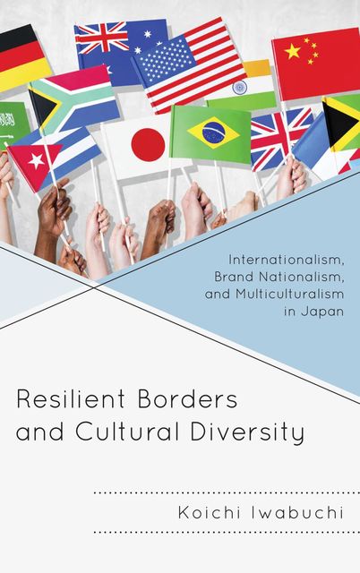 Resilient Borders and Cultural Diversity, Koichi Iwabuchi