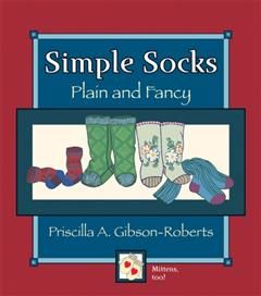 Simple Socks: Plain And Fancy, Priscilla Roberts