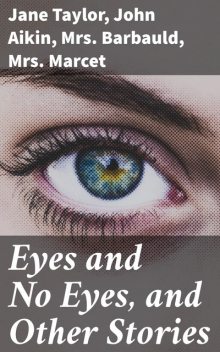 Eyes and No Eyes, and Other Stories, Jane Taylor, John Aikin, Barbauld, Marcet