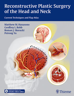 Reconstructive Plastic Surgery of the Head and Neck, Geoffrey L. Robb, Matthew M. Hanasono, Roman J. Skoracki