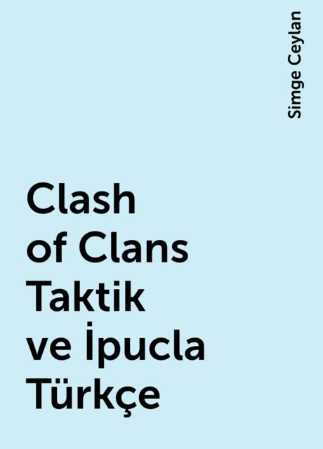 Clash of Clans Taktik ve İpucla Türkçe, Simge Ceylan