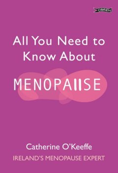 All You Need to Know About Menopause, Catherine O'Keeffe