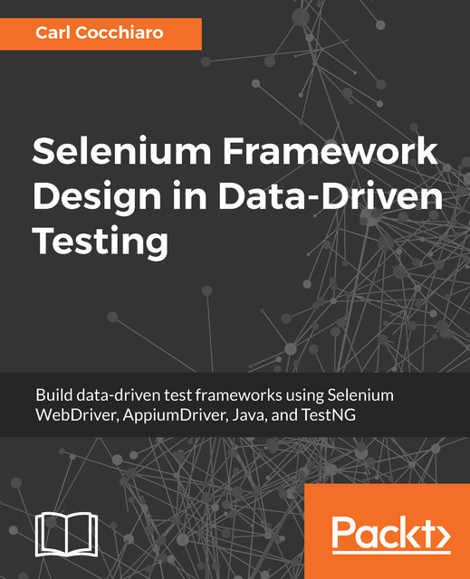 Selenium Framework Design in Data-Driven Testing, Carl Cocchiaro