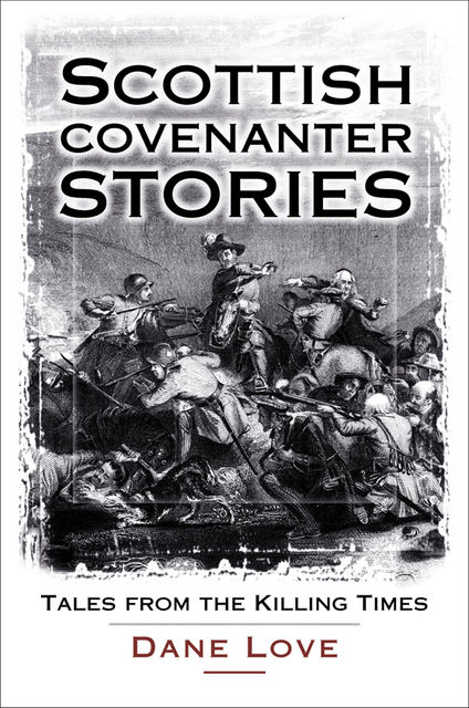 Scottish Covenanter Stories, Dane Love