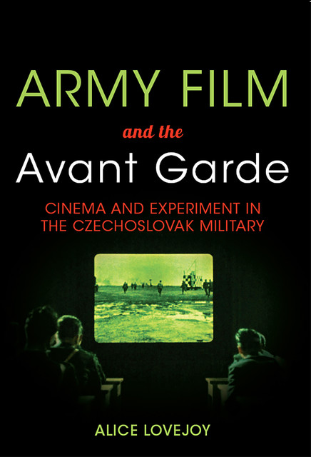 Army Film and the Avant Garde, Alice Lovejoy