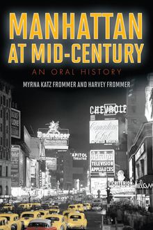 Manhattan at Mid-Century, Harvey Frommer, Myrna Katz Frommer