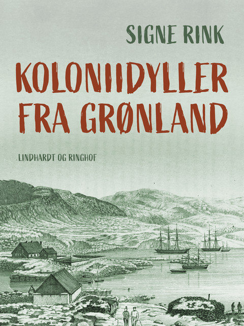 Koloniidyller fra Grønland, Signe Rink