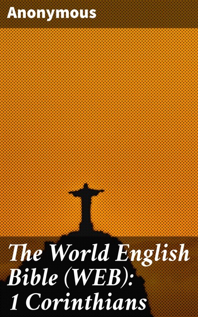 The World English Bible (WEB): 1 Corinthians, 