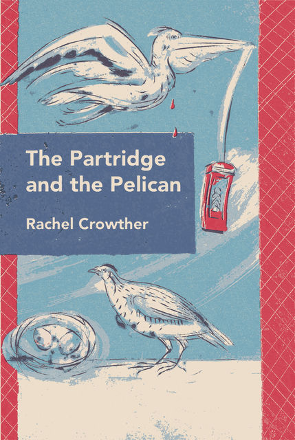 The Partridge and the Pelican, Rachel Crowther
