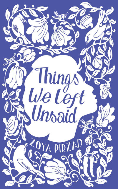 Things We Left Unsaid, Zoyâ Pirzâd