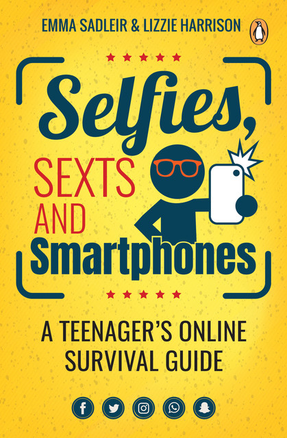 Selfies, Sexts and Smartphones, Emma Sadleir