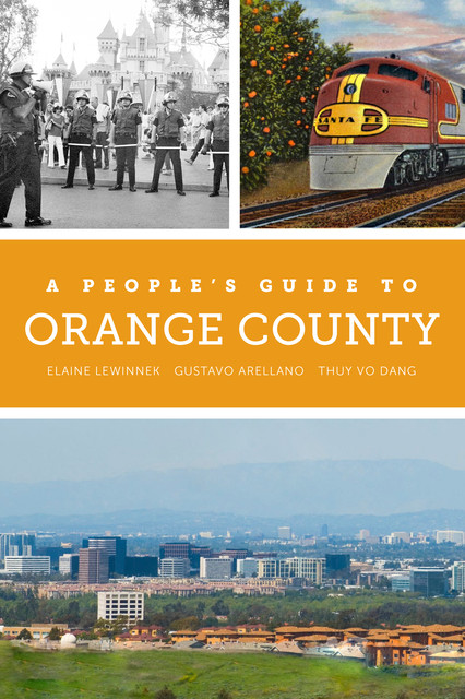 A People's Guide to Orange County, Gustavo Arellano, Elaine Lewinnek, Thuy Vo Dang