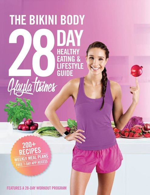 The Bikini Body 28-Day Healthy Eating & Lifestyle Guide, Kayla Itsines