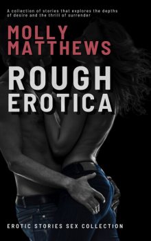 Rough Erotica, Molly Matthews