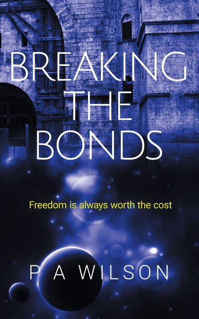 Breaking the Bonds, P.A. Wilson