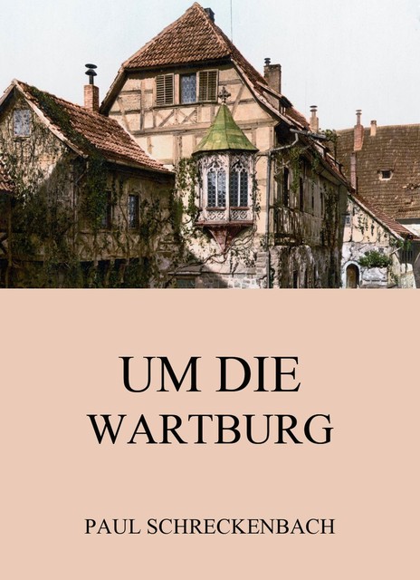 Um die Wartburg, Paul Schreckenbach