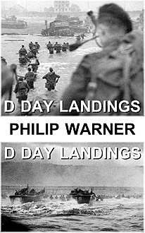 The D Day Landings, Phillip Warner