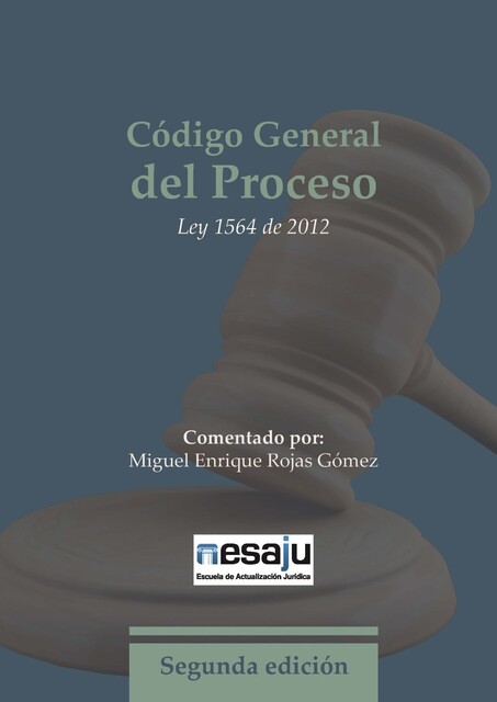 Código General del Proceso. Ley 1564 de 2012, Miguel Enrique Rojas Gómez