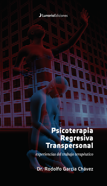 Psicoterapia Regresiva Transpersonal, Rodolfo García Chávez