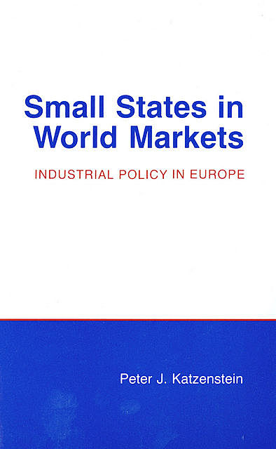 Small States in World Markets, Peter J. Katzenstein