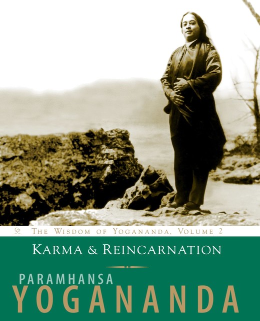 Karma and Reincarnation, Paramhansa Yogananda