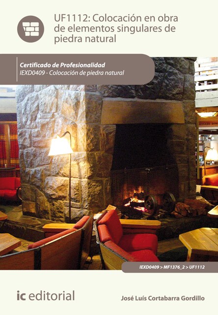 Colocación en obra de elementos singulares de piedra natural. IEXD0409, José Luís Cortabarra Gordillo, José Cortabarra Brea