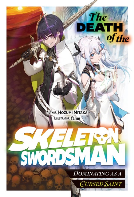 The Death of the Skeleton Swordsman: Dominating as a Cursed Saint Volume 1, Hozumi Mitaka
